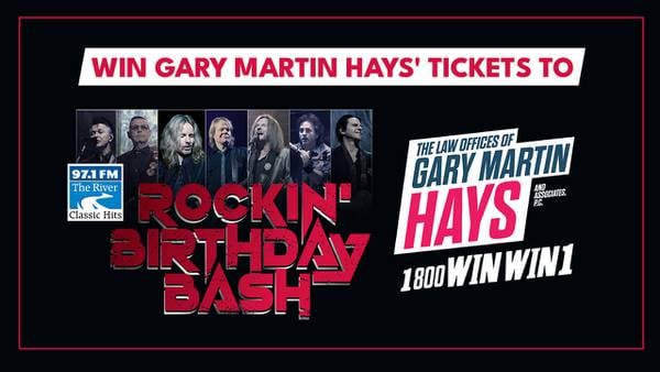Win Gary Martin Hays’ Tickets to The River’s Rockin’ Birthday Bash!